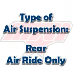 Type of Air Suspension: Rear Air Ride Only