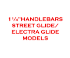1¼" Handlebars Street Glide/Electra Glide